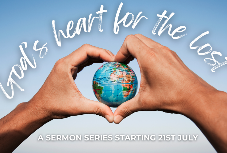 Join Us for Our Summer Sermon Series: “God’s Heart for the Lost”